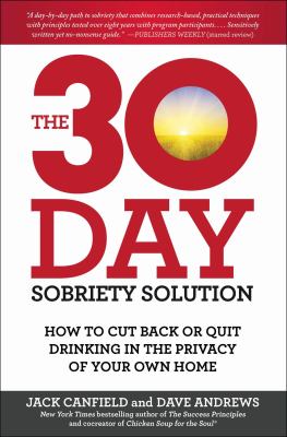 The 30 day sobriety solution : how to cut back or quit drinking in the privacy of your own home cover image