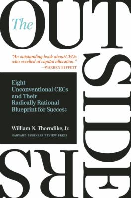 The outsiders : eight unconventional CEOs and their radically rational blueprint for success cover image