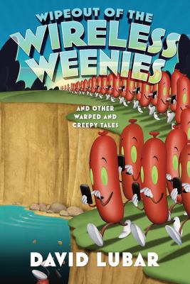 Wipeout of the wireless weenies and other warped and creepy tales  cover image cdn