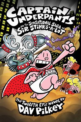 Captain Underpants and the sensational saga of Sir Stinks-A-Lot cover image