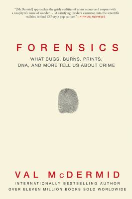 Forensics : what bugs, burns, prints, DNA, and more tell us about crime  cover image cdn