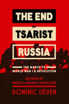 The end of tsarist Russia : the march to World War I and revolution cover image