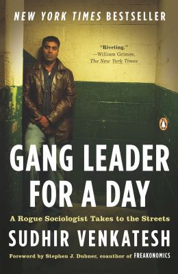 Gang leader for a day a rogue sociologist takes to the streets cover image