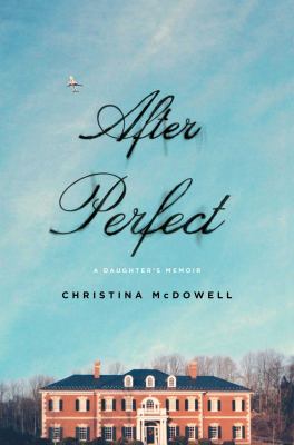 After perfect : a daughter's memoir cover image