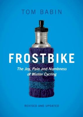 Frostbike : the joy, pain and numbness of winter cycling cover image