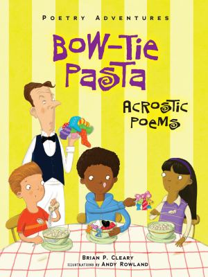 Bow-tie pasta : acrostic poems cover image