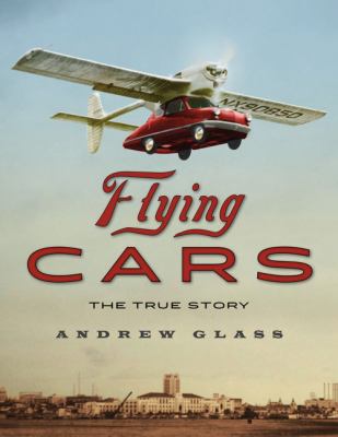 Flying cars : the true story cover image