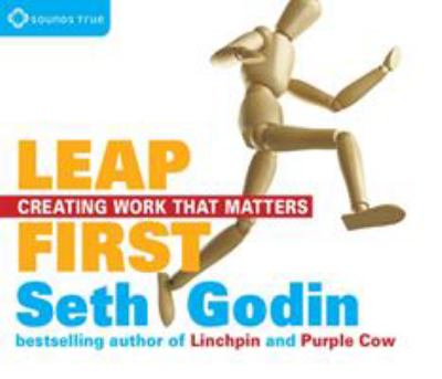 Leap first [creating work that matters] cover image