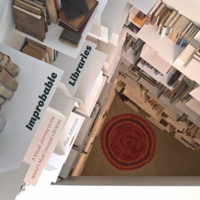 Improbable libraries : a visual journey to the world's most unusual libraries cover image