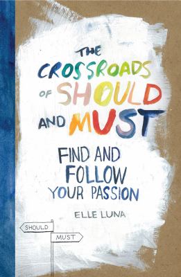 The crossroads of should and must : find and follow your passion  cover image cdn