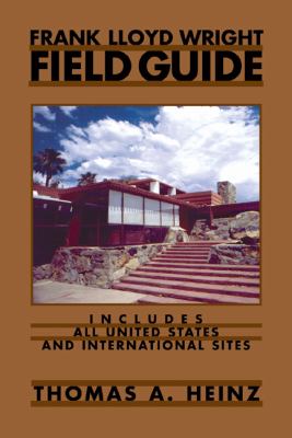 Frank Lloyd Wright field guide : includes all United States and international sites cover image