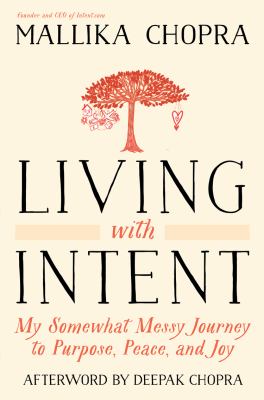 Living with intent my somewhat messy journey to purpose, peace, and joy cover image