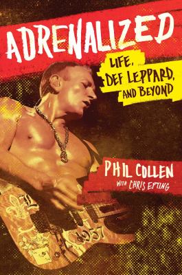 Adrenalized : life, Def Leppard, and beyond  cover image cdn