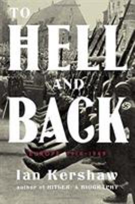 To hell and back : Europe, 1914-1949  cover image cdn