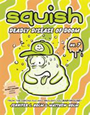 Squish. No. 7, Deadly disease of doom cover image