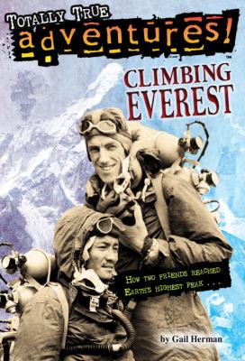 Climbing Everest : how heroes reached Earth's highest peak... cover image