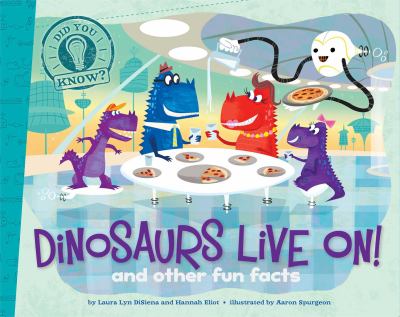 Dinosaurs live on! and other fun facts  cover image cdn