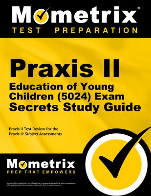 Praxis II education of young children (5024) exam secrets study guide : your key to exam success cover image