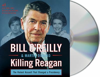 Killing Reagan the violent assault that changed a presidency cover image