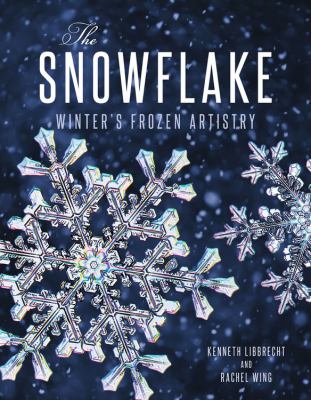 The snowflake : winter's frozen artistry  cover image cdn