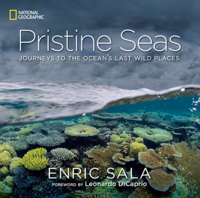 Pristine seas : journeys to the ocean's last wild places cover image