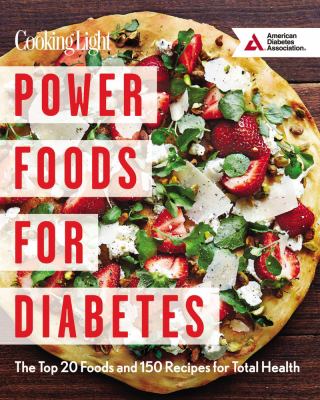 Power foods for diabetes : the top 20 foods and 150 recipes for total health cover image