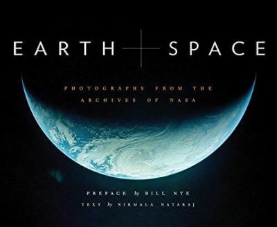 Earth + space : photographs from the archives of NASA cover image
