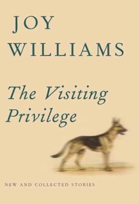 The visiting privilege : new and collected stories cover image