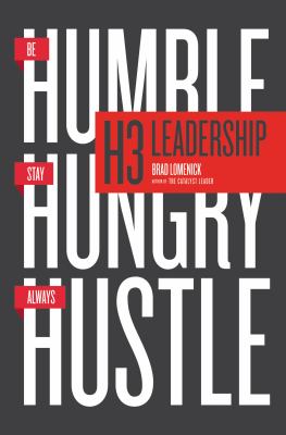 H3 leadership : be humble. stay hungry. always hustle. cover image