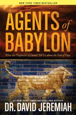 Agents of Babylon : what the prophecies of Daniel tell us about the end of days  cover image cdn