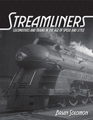 Streamliners : locomotives and trains in the age of speed and style  cover image cdn