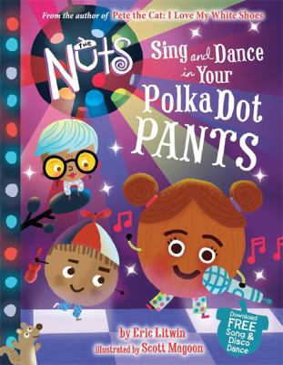 The Nuts : sing and dance in your polka-dot pants cover image