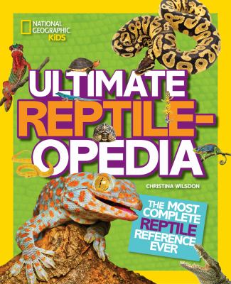 Ultimate reptileopedia : the most complete reptile reference ever cover image