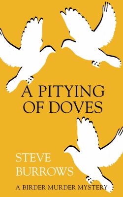 A pitying of doves : a birder murder mystery cover image