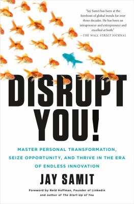 Disrupt you! : master personal transformation, seize opportunity, and thrive in the era of endless innovation  cover image cdn