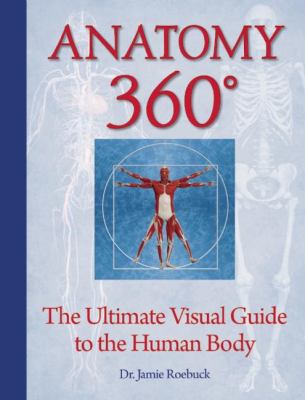Anatomy 360°  : the ultimate visual guide to the human body cover image