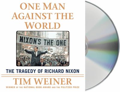 One man against the world the tragedy of Richard Nixon cover image