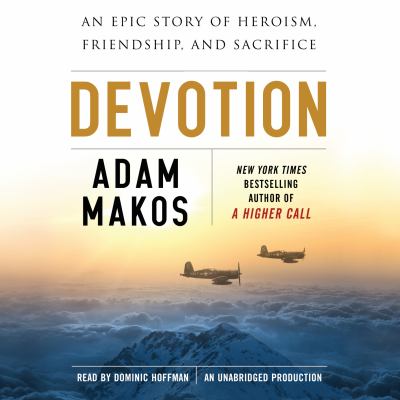 Devotion an epic story of heroism, friendship, and sacrifice  cover image cdn