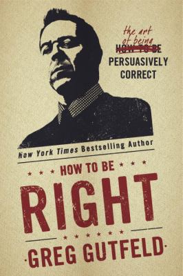 How to be right : the art of being persuasively correct cover image