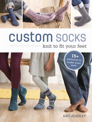 Custom socks : knit to fit your feet cover image
