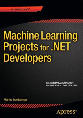 Machine learning projects for .NET Developers cover image