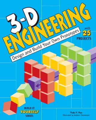 3-D engineering : design and build practical prototypes with 25 projects  cover image cdn