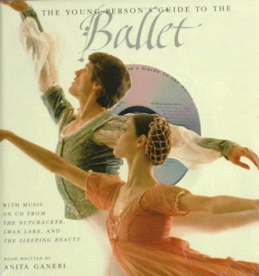 The young person's guide to the ballet : with music on CD from the Nutcracker, Swan Lake, and the Sleeping Beauty cover image