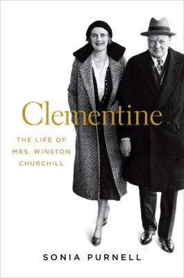 Clementine : the life of Mrs. Winston Churchill cover image