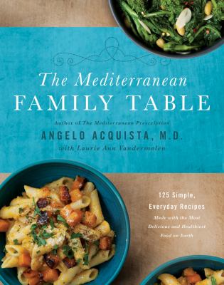 The Mediterranean family table : 125 simple, everyday recipes made with the most delicious and healthiest food on earth  cover image cdn