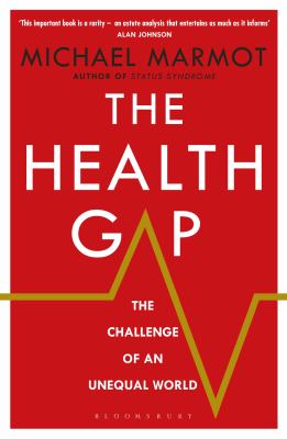 The health gap : the challenge of an unequal world cover image