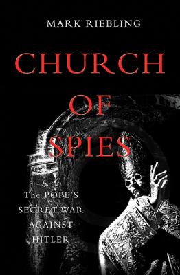 Church of spies : the Pope's secret war against Hitler cover image