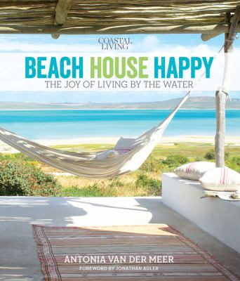 Beach house happy : the joy of living by the water cover image