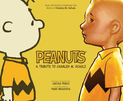 Peanuts, a tribute to Charles M. Schulz : over 40 artists celebrate the work of Charles M. Schulz cover image