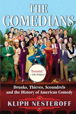 The comedians : drunks, thieves, scoundrels, and the history of American comedy  cover image cdn